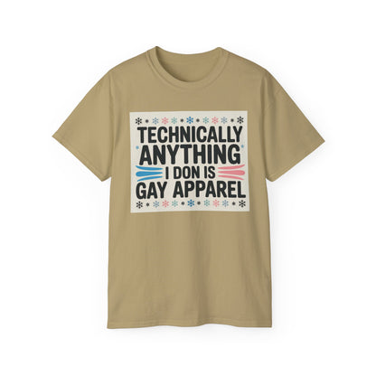 Technically Anything I Don Is Gay Apparel T‑Shirt — Pride Funny LGBTQ Tee