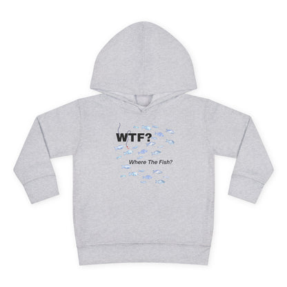 UNISEX Toddler Hoodie — "WTF? Where The Fish?"   2T - 6T