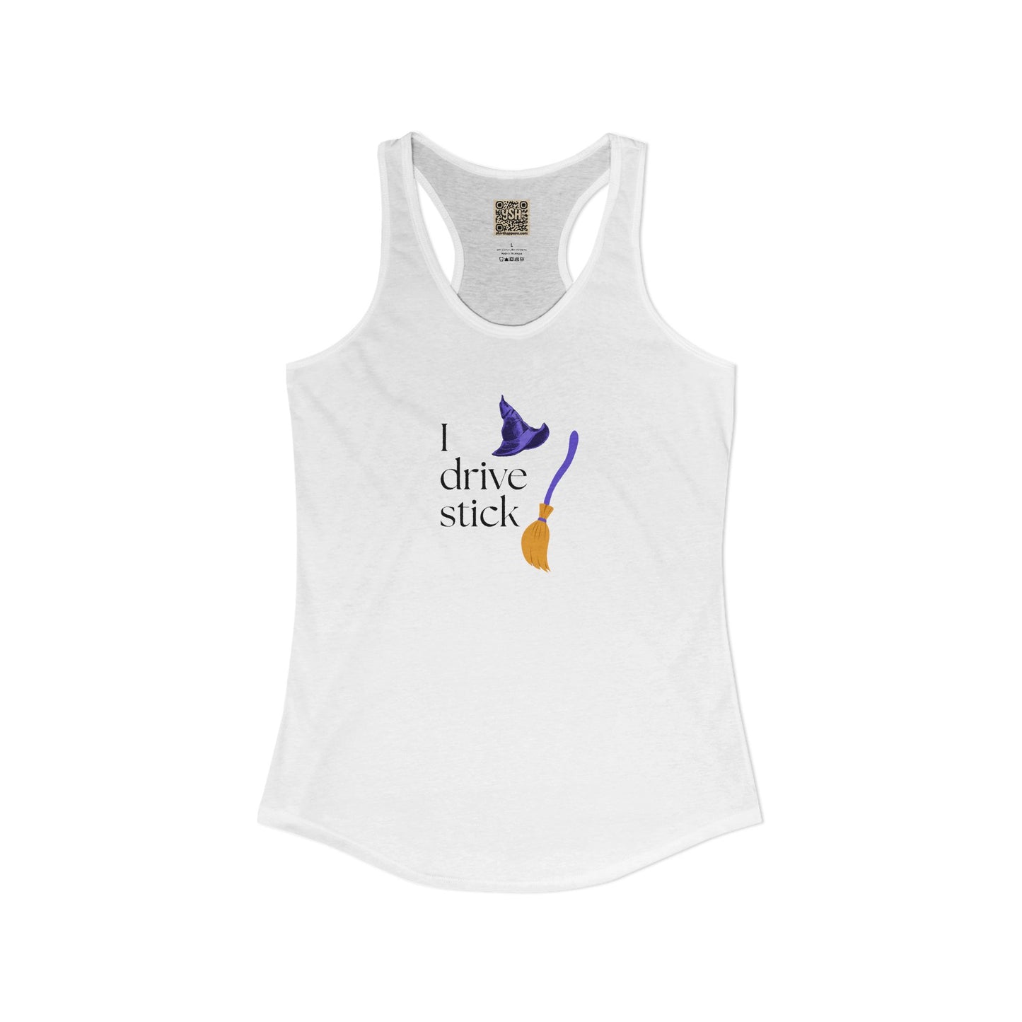 Women's Racerback Tank - "I DRIVE STICK... "