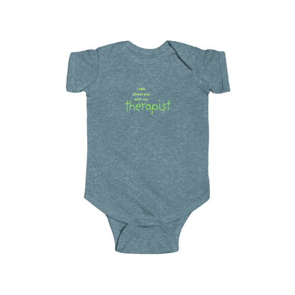 Baby Onesie — "I TALK ABOUT YOU..."