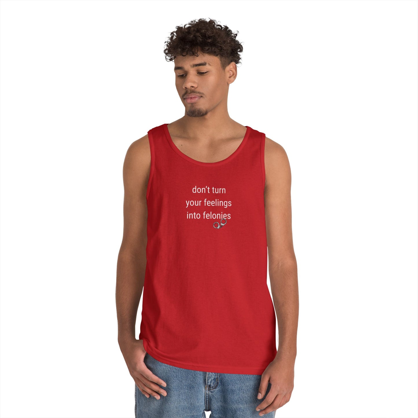 Unisex Tank Top -  "Don't Turn Your Feelings... "