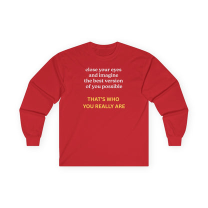UNISEX Long Sleeve Tee — “Close Your Eyes... "