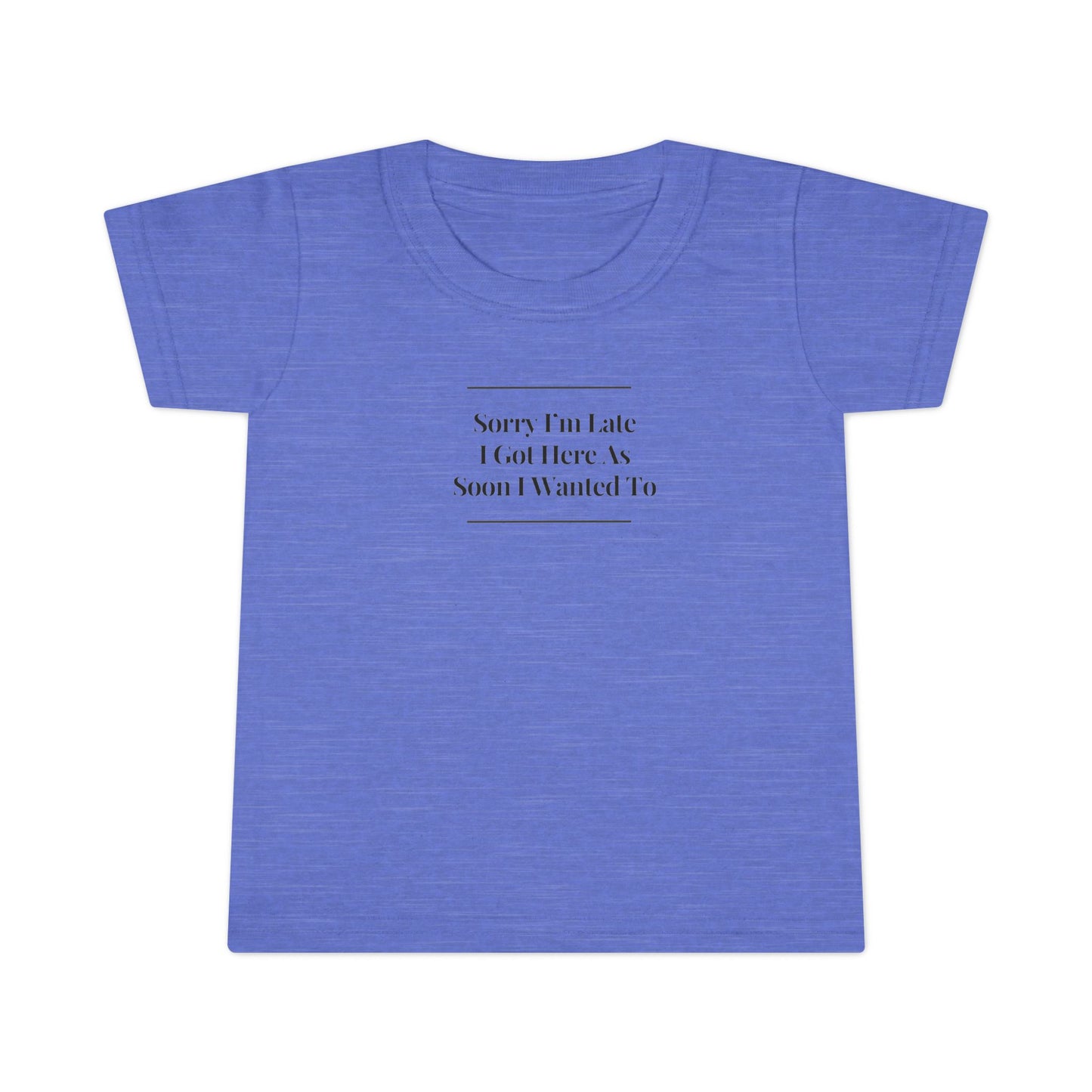 UNISEX Toddler T-Shirt - "Sorry I.. " Kids Tee   2T - 6T