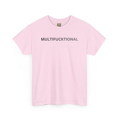 T-Shirt — "MULTIFUCKTIONAL" UNISEX