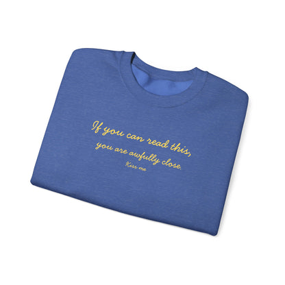 UNISEX Sweatshirt — "If you can read this... "