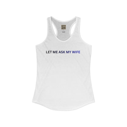 Women's Tank - "Let Me Ask... "