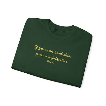 UNISEX Sweatshirt — "If you can read this... "