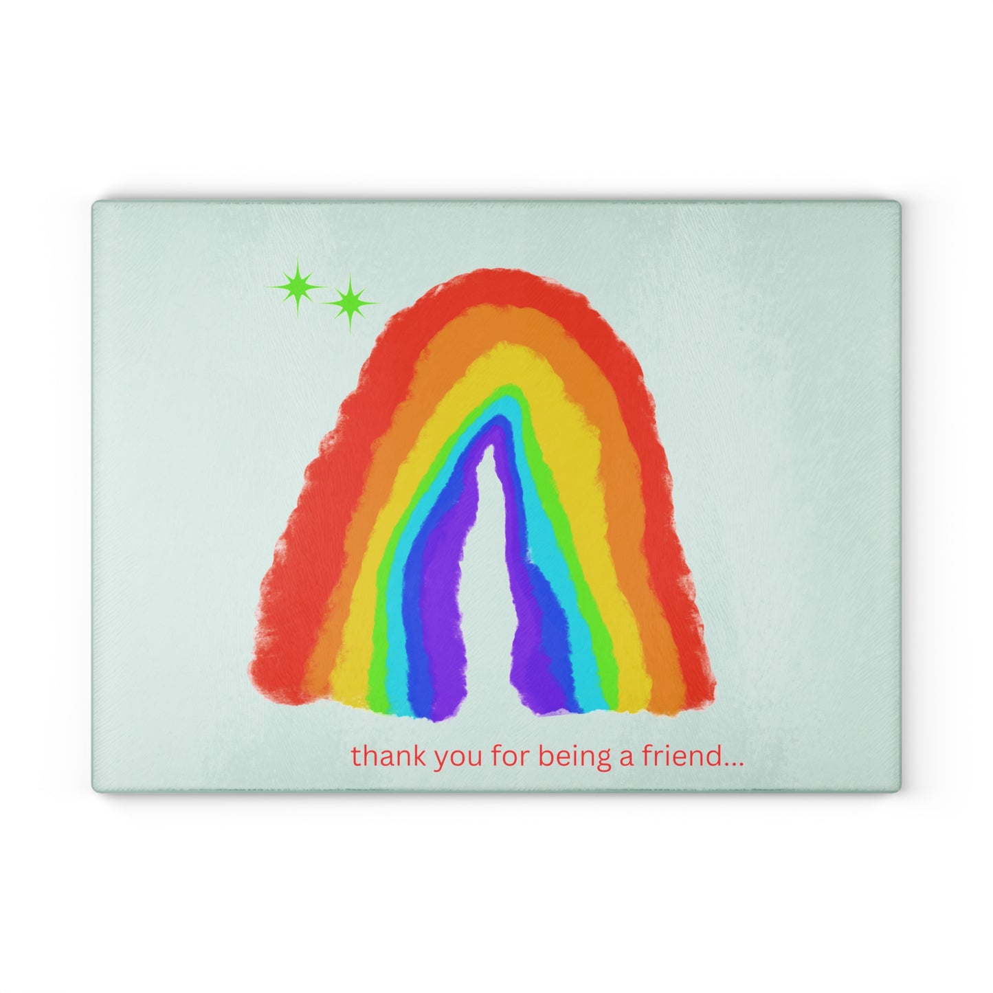 Thank You for Being a Friend Rainbow Glass Cutting Board