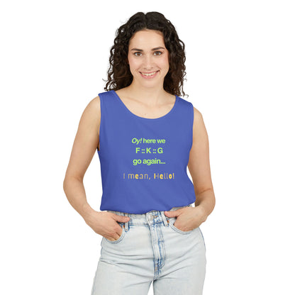 UNISEX Tank Top — "Oy! here we F=K=G go again... "