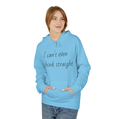 I Can’t Even Think Straight Hoodie — Funny LGBTQ+ Slogan Pullover