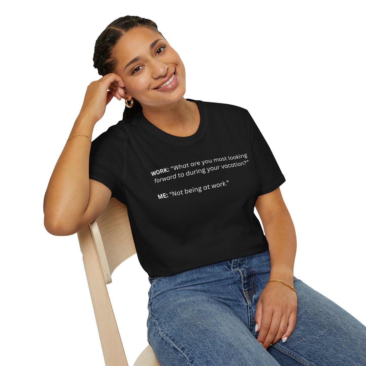 T-Shirt — “Not being at work...”
