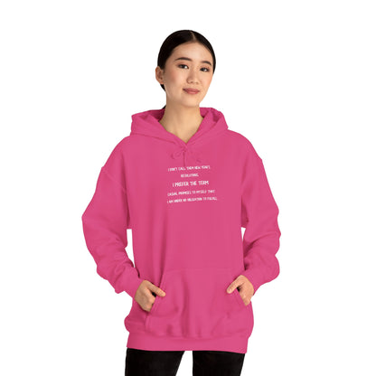 NEW YEAR'S RESOLUTION Hoodie — "I Dont Call Them... "  UNISEX