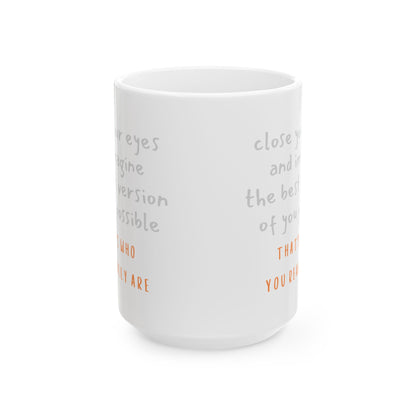 Ceramic Mug — "That's who you... " (11oz - or - 15oz)