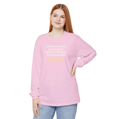UNISEX Long Sleeve T-Shirt — "CLOSE YOUR EYES..."