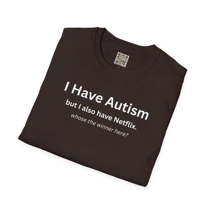 Autism Awareness T-Shirt — "I Have Autism but I also have Netflix"