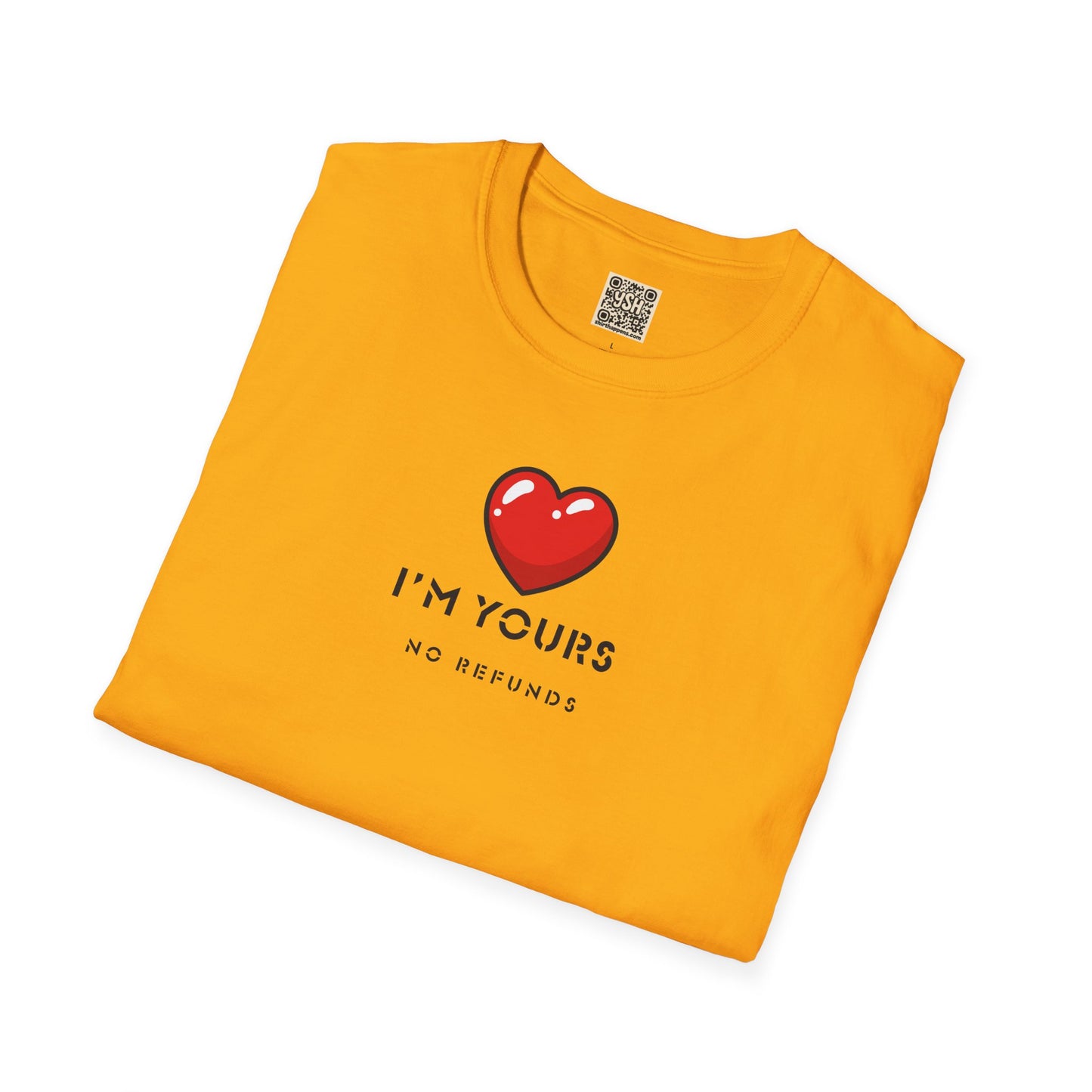UNISEX T Shirt - "I'm Yours...  "