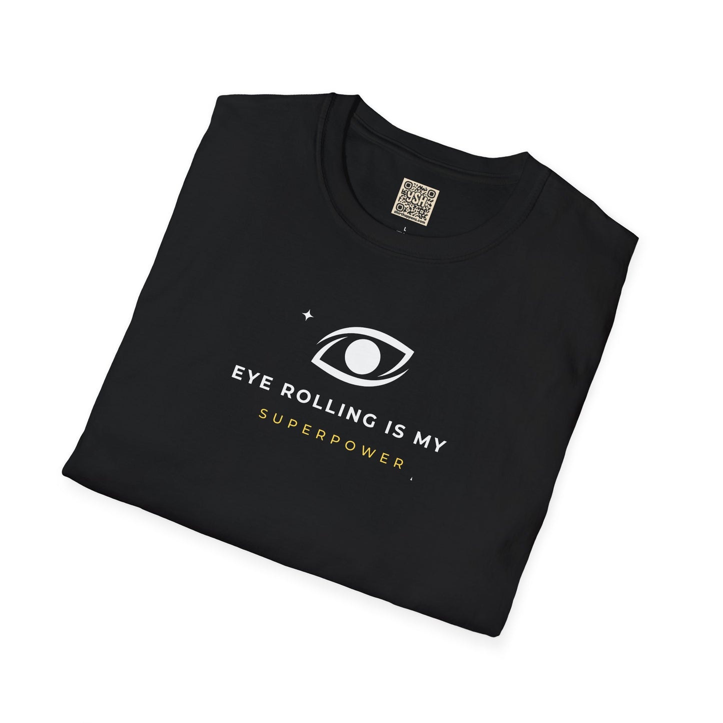 T-Shirt — "Eye Rolling Is My Superpower"