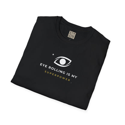 T-Shirt — "Eye Rolling Is My Superpower"