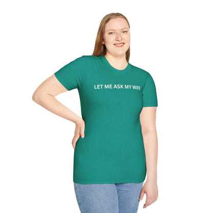 T-Shirt — "Let Me Ask... "