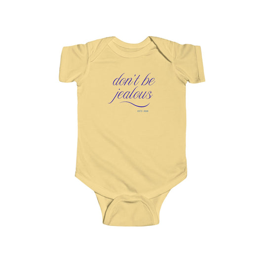 Baby Bodysuit — "Don't Be Jealous"  Infant One-Piece