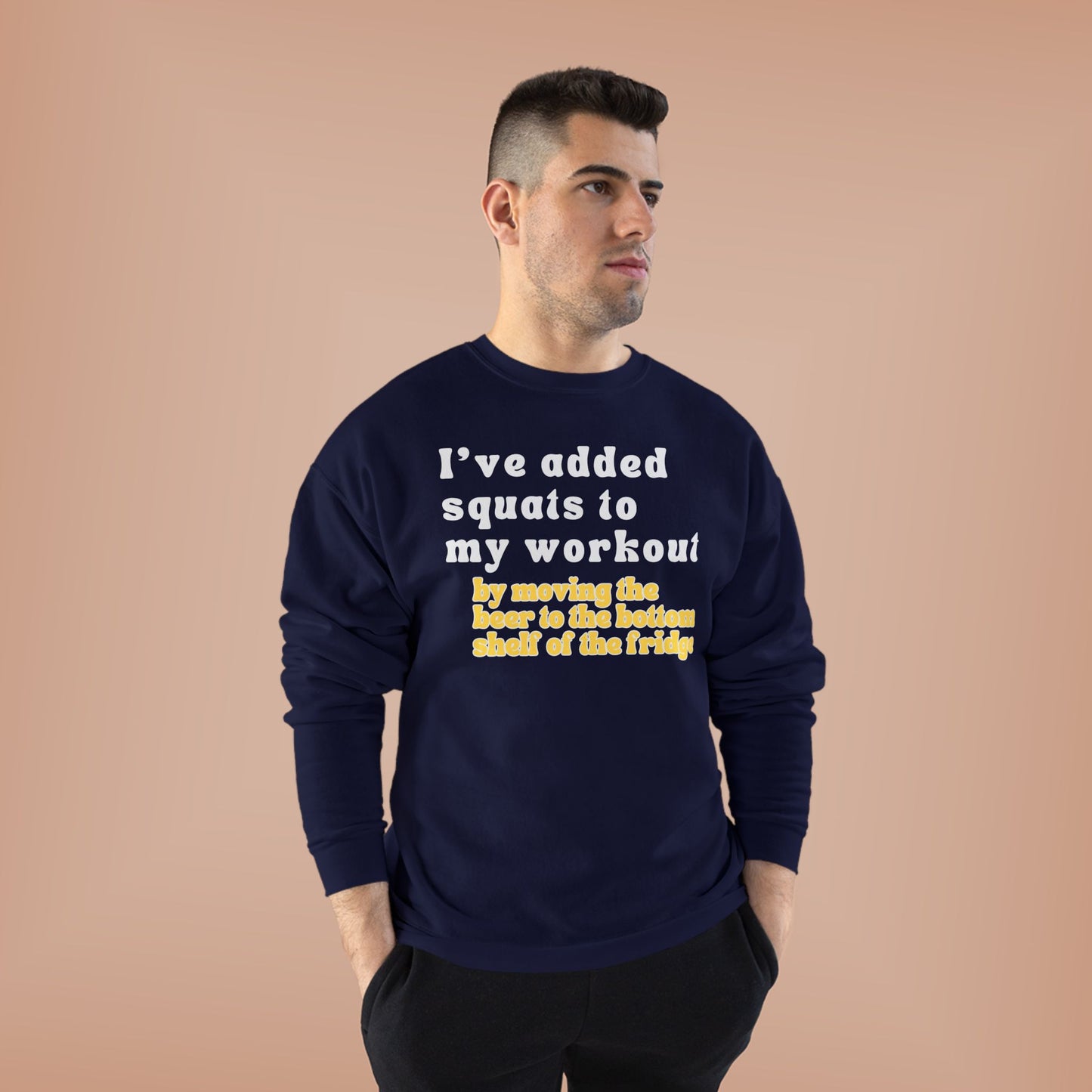 UNISEX Workout Sweatshirt — "I'VE ADDED SQUATS... "