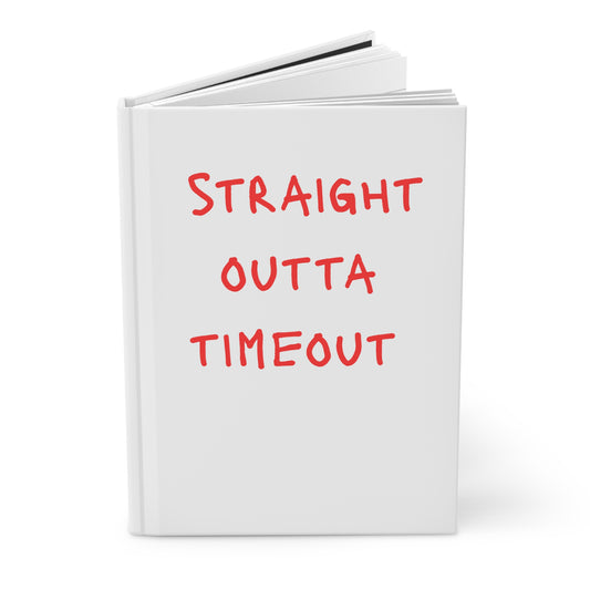 Hardcover Journal — "Straight Outta... "