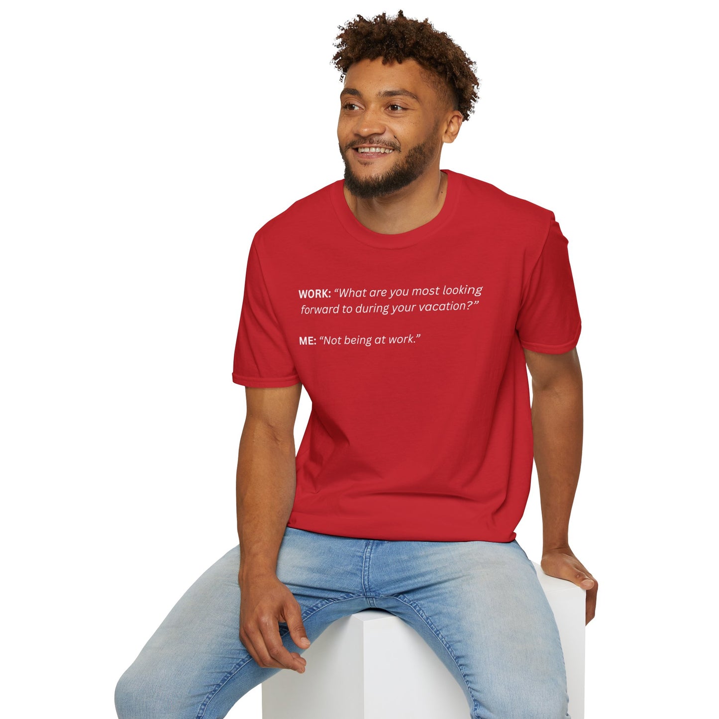 T-Shirt — “Not being at work...”