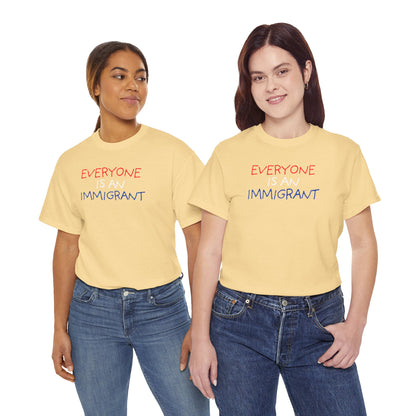 UNISEX T-Shirt — "EVERYONE IS... "