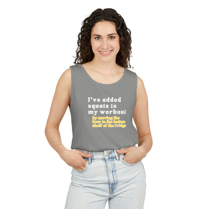 UNISEX Workout Tank Top — "I’VE ADDED SQUATS TO MY... "