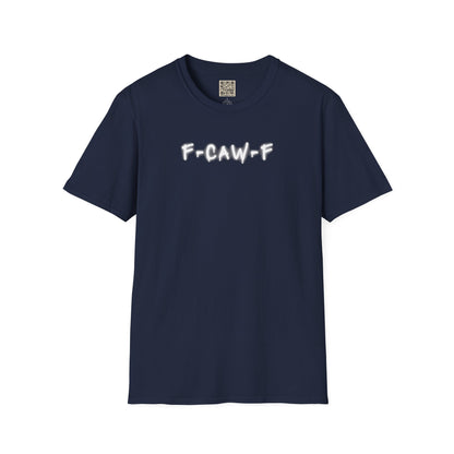 UNISEX T-Shirt — "F-CAW-F..."