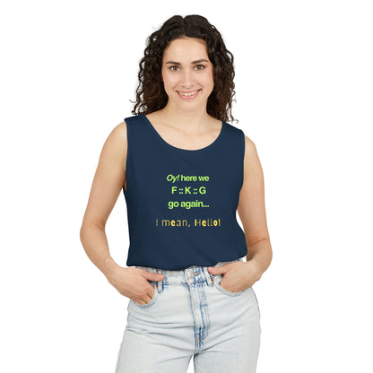 UNISEX Tank Top — "Oy! here we F=K=G go again... "