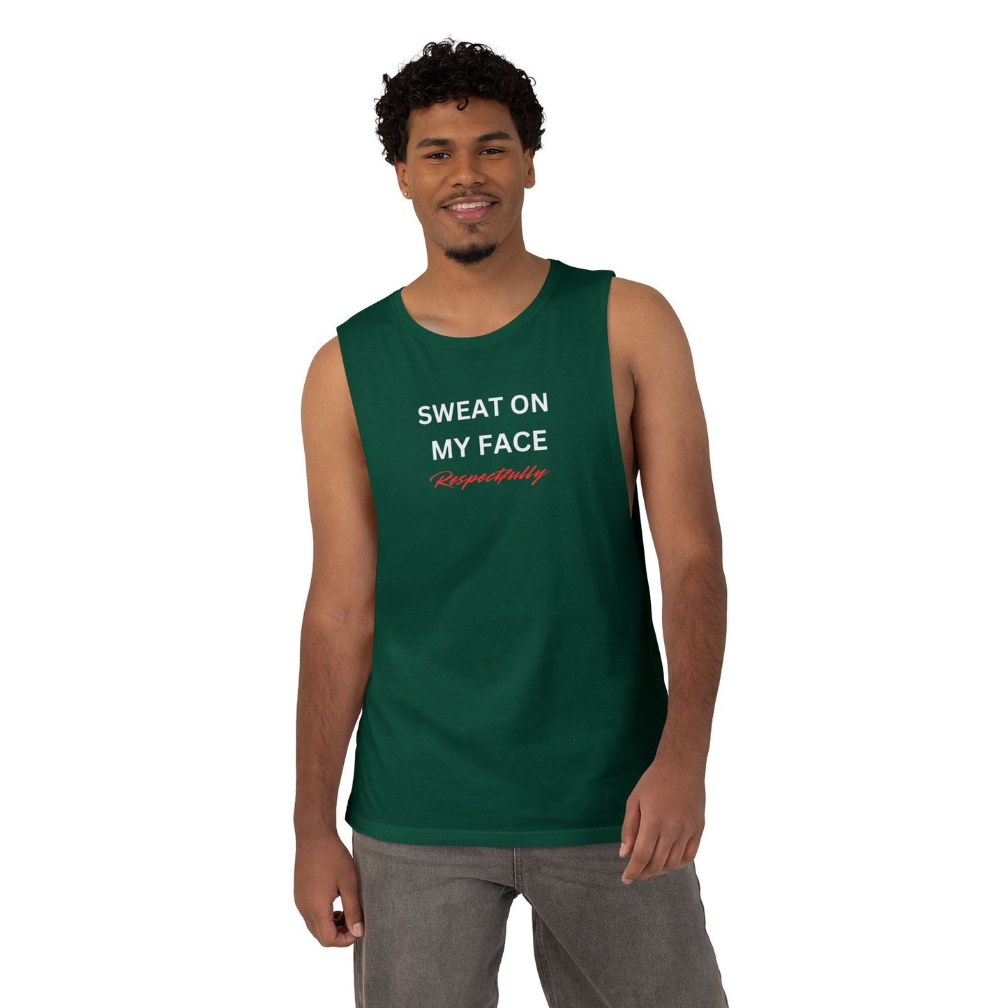 UNISEX Tank Top — "Sweat On My Face Respectfully"