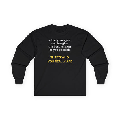 UNISEX Long Sleeve Tee — “Close Your Eyes... "