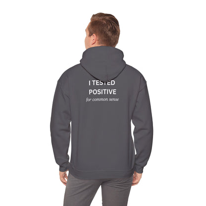 UNISEX Hoodie – " I tested positive... "