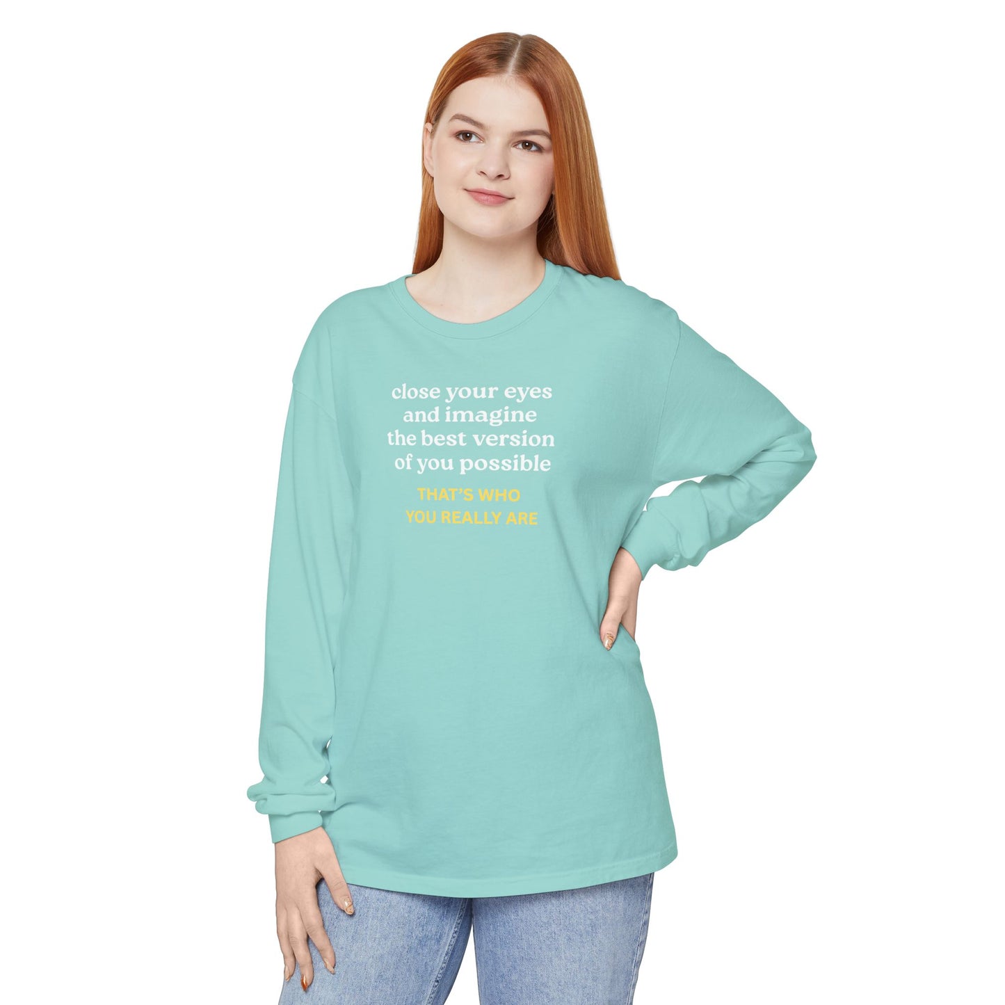 UNISEX Long Sleeve T-Shirt — "CLOSE YOUR EYES..."