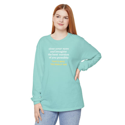 UNISEX Long Sleeve T-Shirt — "CLOSE YOUR EYES..."