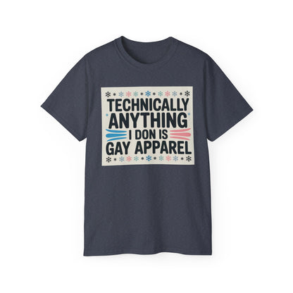 Technically Anything I Don Is Gay Apparel T‑Shirt — Pride Funny LGBTQ Tee