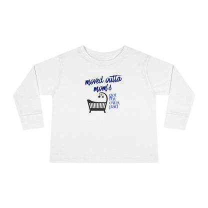 Toddler Long Sleeve Tee — "Moved Outta Mom's..."