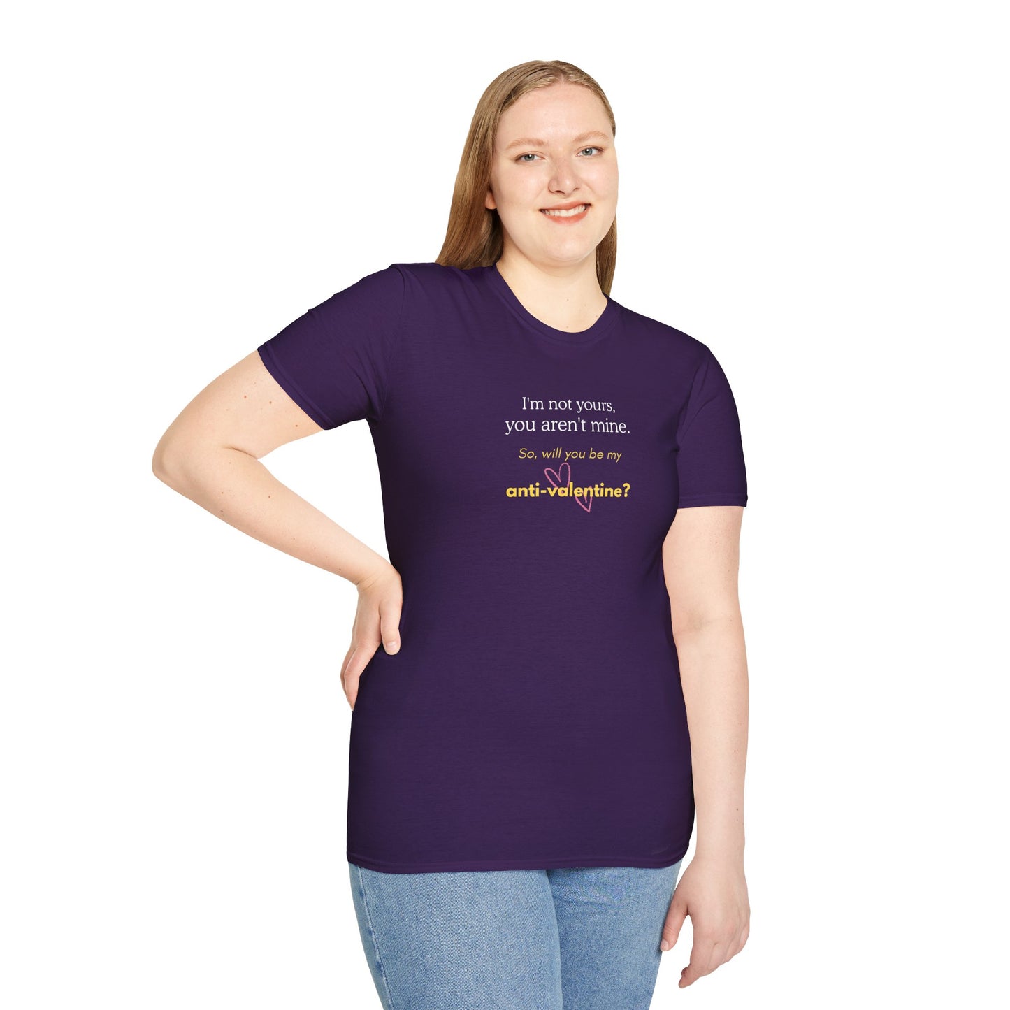 UNISEX Anti-Valentine T-Shirt — "I'm not yours, you aren't mine. So... "