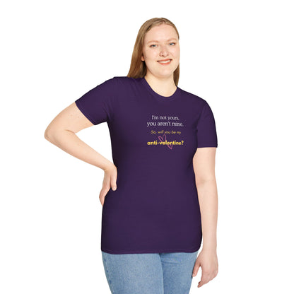 UNISEX Anti-Valentine T-Shirt — "I'm not yours, you aren't mine. So... "