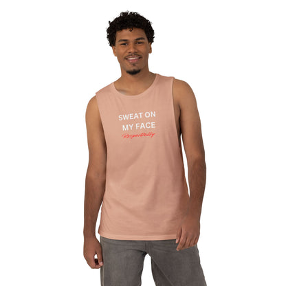 UNISEX Tank Top — "Sweat On My Face Respectfully"