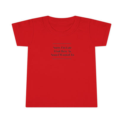 UNISEX Toddler T-Shirt - "Sorry I.. " Kids Tee   2T - 6T