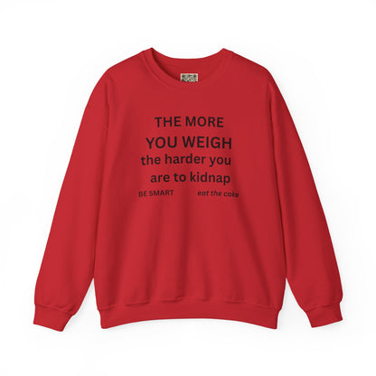 Sweatshirt — “THE MORE YOU WEIGH... "