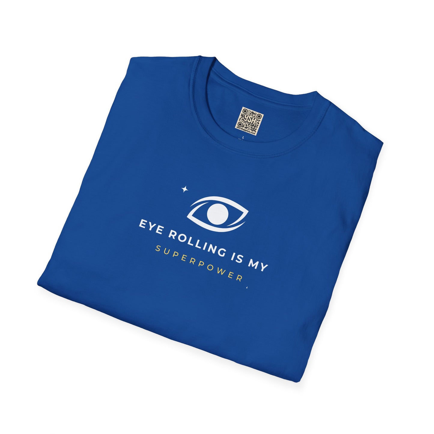 T-Shirt — "Eye Rolling Is My Superpower"