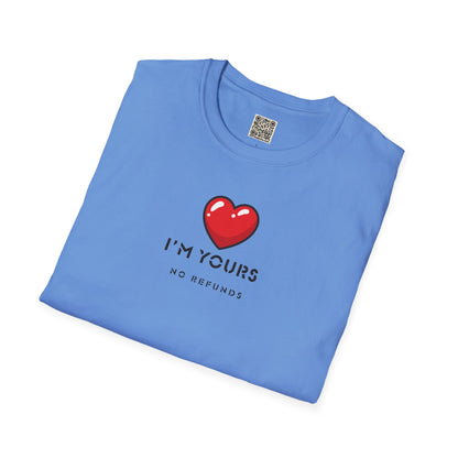 UNISEX T Shirt - "I'm Yours...  "