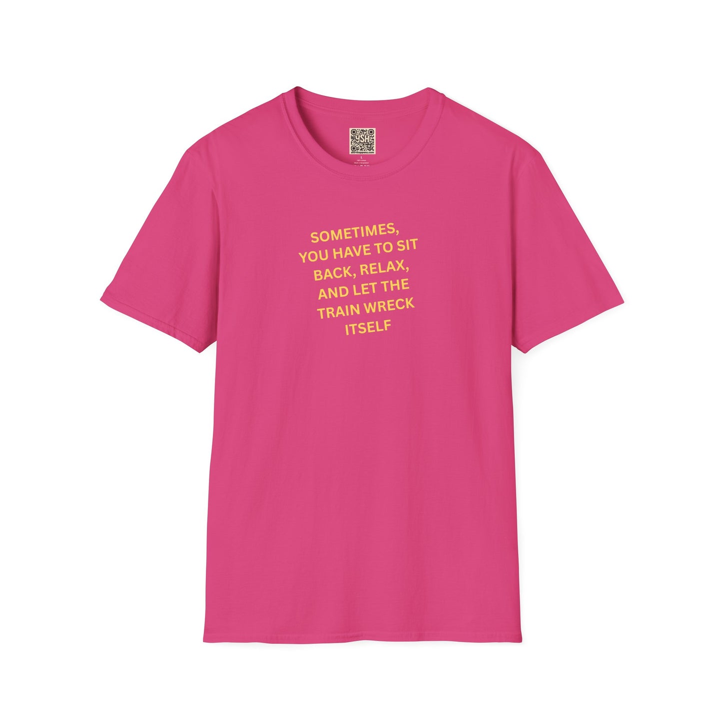 T-Shirt — "Sometimes You Have To Sit Back... "