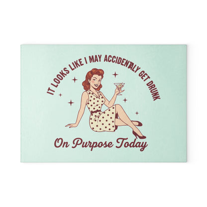 Retro Cocktail Glass Cutting Board - "It Looks Like I May Accidentally Get Drunk On Purpose Today"