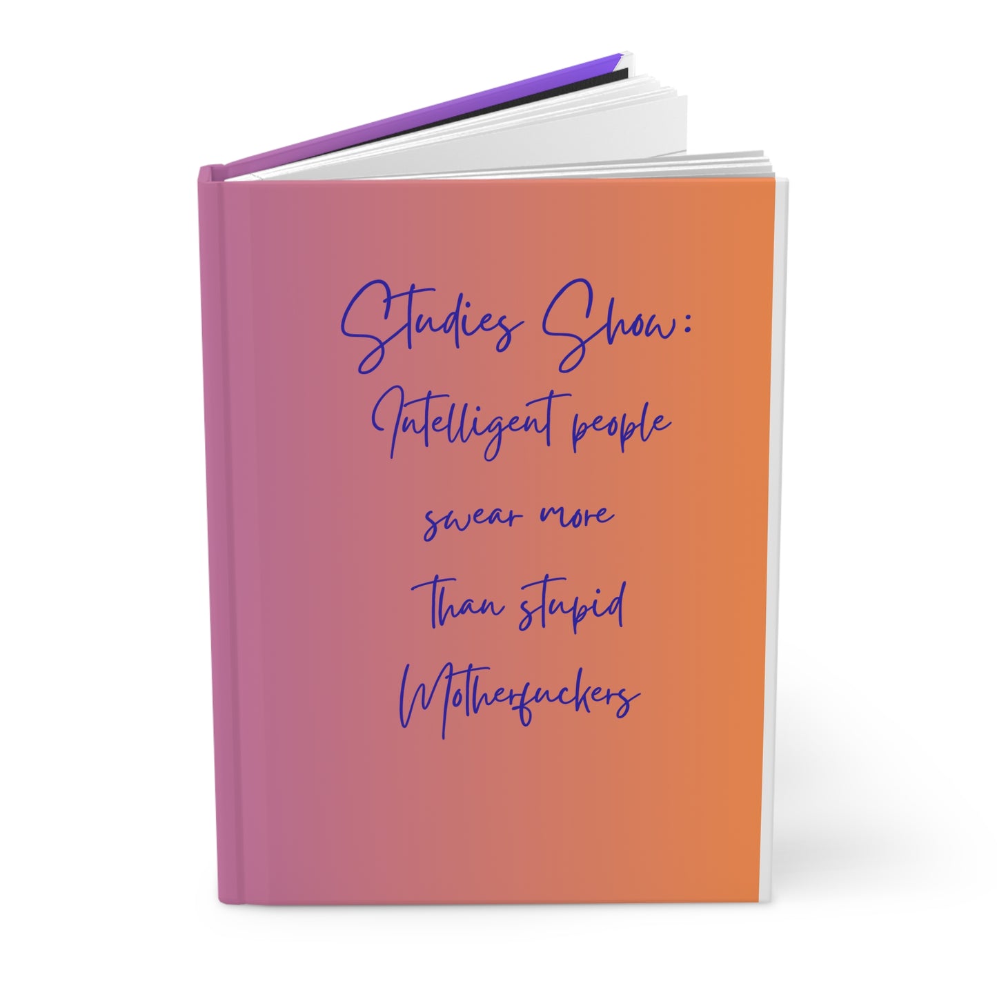 Hardcover Journal — "Studies Show: Intelligent People Swear... "