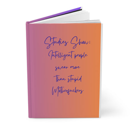 Hardcover Journal — "Studies Show: Intelligent People Swear... "