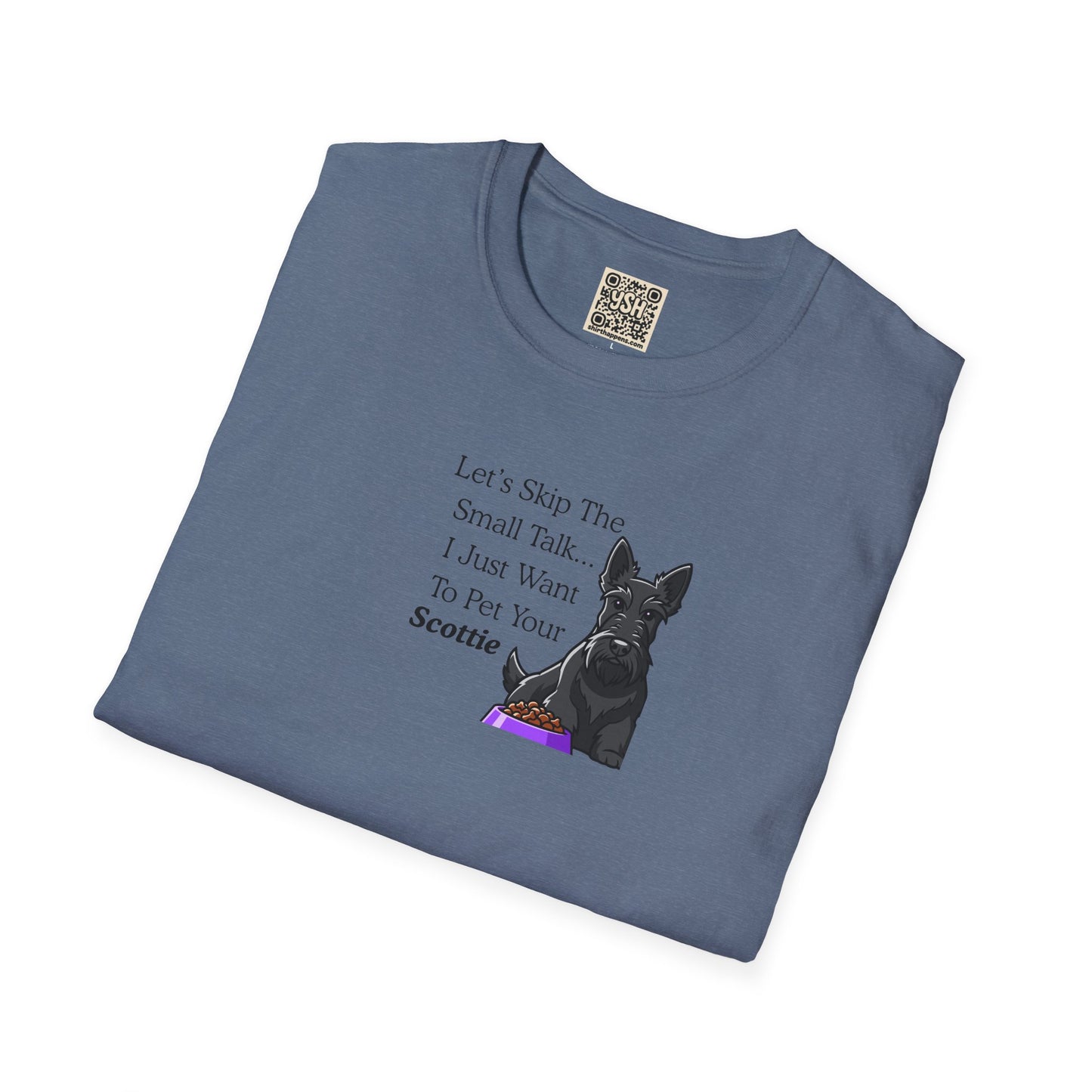UNISEX Tee — "Let’s Skip The Small Talk I Just Want To Pet Your Scottie"